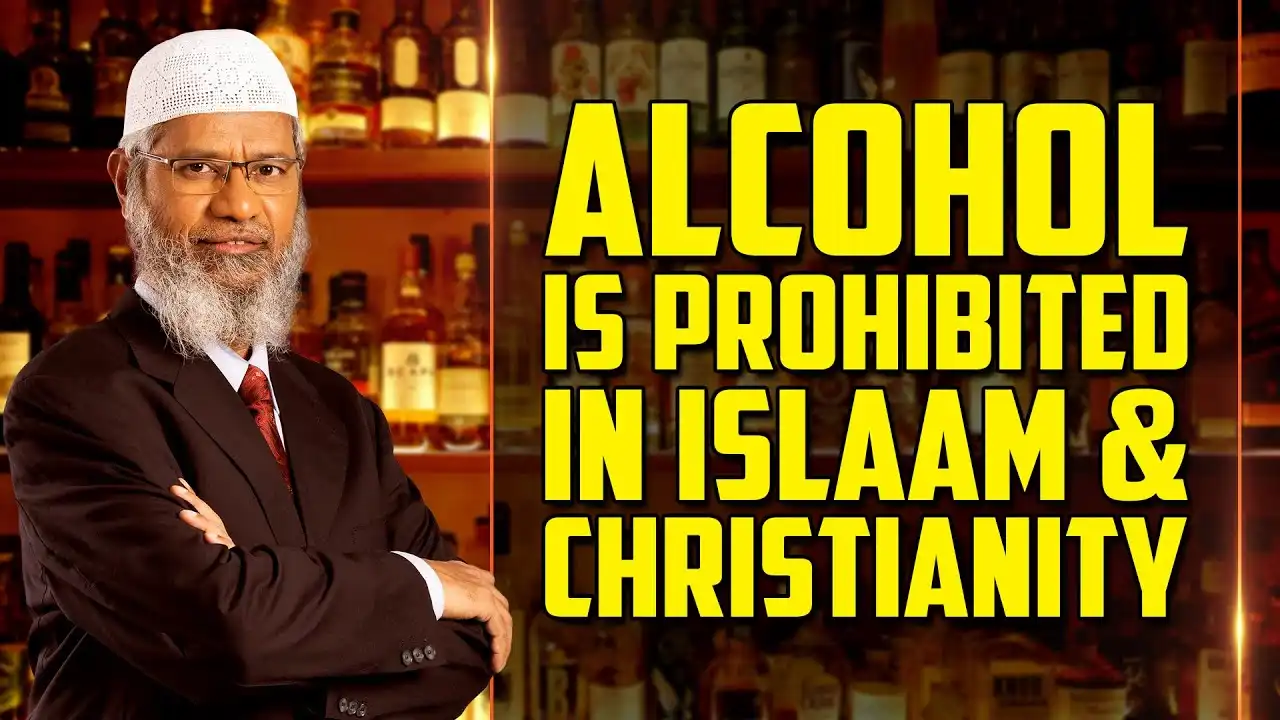 Alcohol Is Prohibited In Islam And Christianity - Dr Zakir Naik 13 alcohol is prohibited in islam and christianity - dr zakir naik
