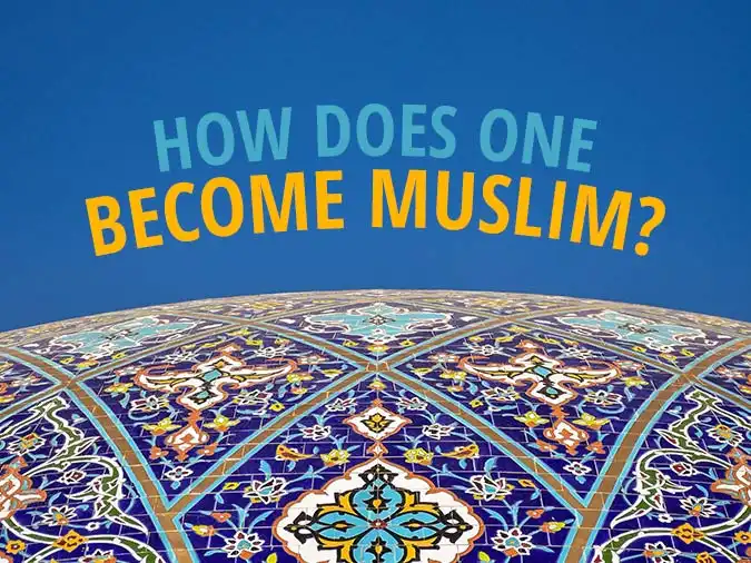How Does One Become Muslim? | Facts About The Muslims &Amp; The Religion Of Islam 13 how does one become muslim? | facts about the muslims & the religion of islam