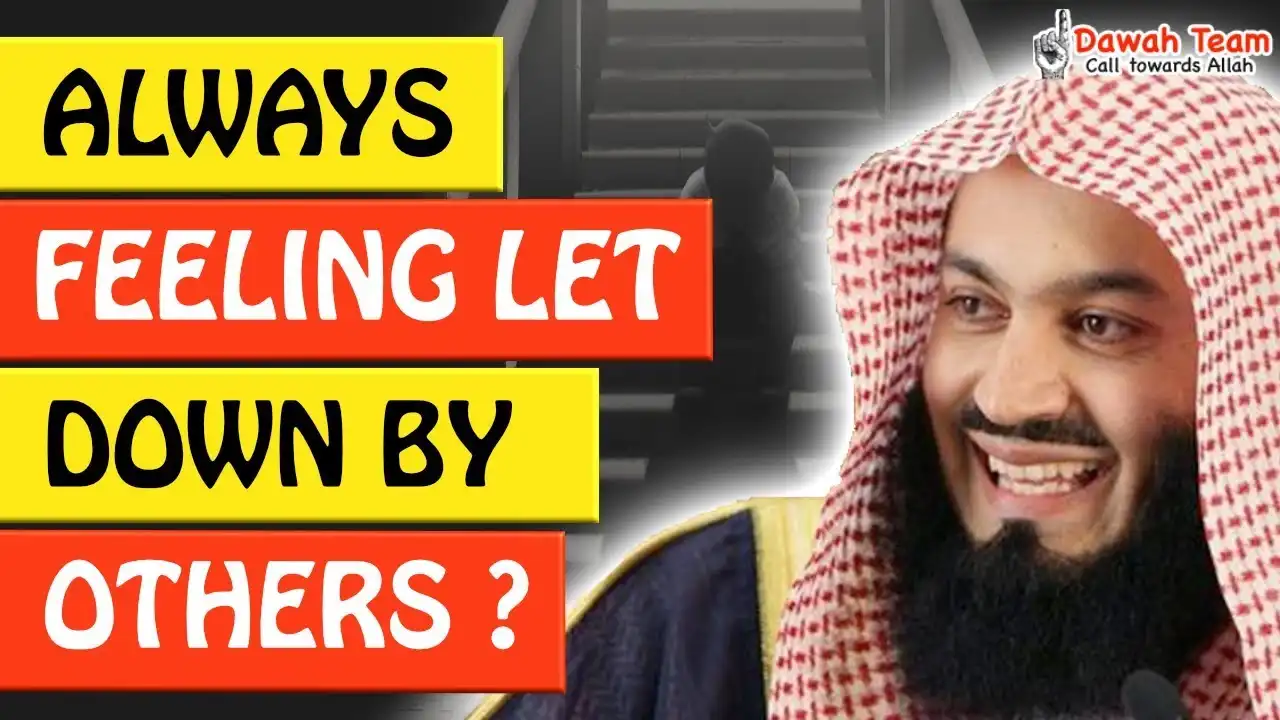 Always Feeling Let Down By Others? - Mufti Menk 13 🚨always feeling let down by others? 🤔 - mufti menk
