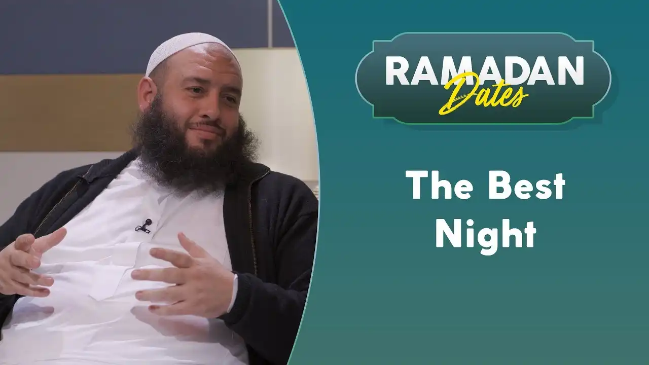 The Night Of Power | Ramadan Dates Ep. 18 With Sh. Omar El Banna 13 the night of power | ramadan dates ep. 18 with sh. omar el banna