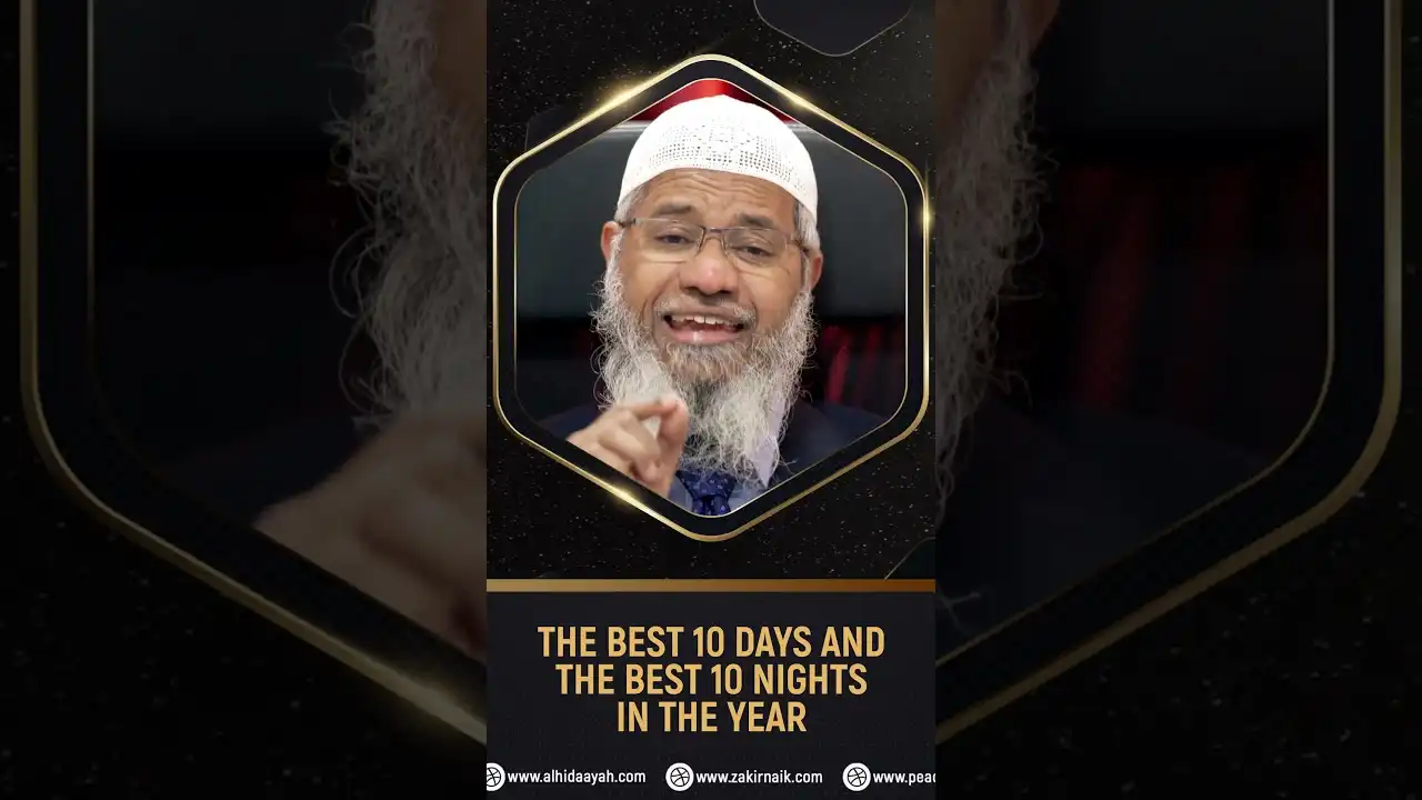The Best 10 Days And The Best 10 Nights In The Year - Dr Zakir Naik 13 the best 10 days and the best 10 nights in the year - dr zakir naik