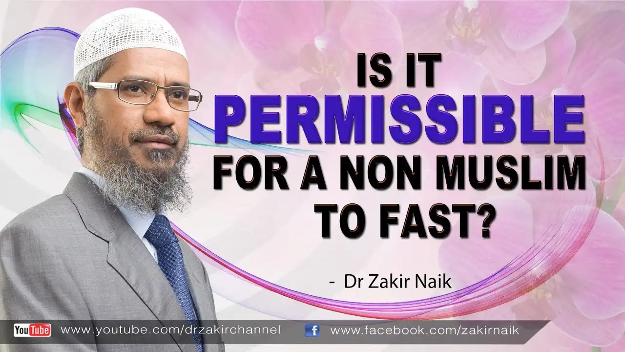 Is It Permissible For A Non Muslim To Fast? By Dr Zakir Naik 13 is it permissible for a non muslim to fast? by dr zakir naik