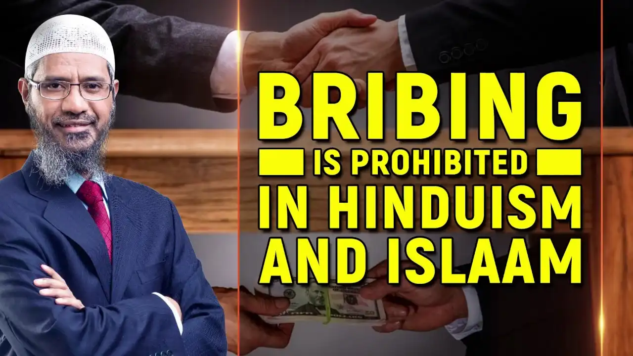 Bribing Is Prohibited In Hinduism And Islam - Dr Zakir Naik 13 bribing is prohibited in hinduism and islam - dr zakir naik