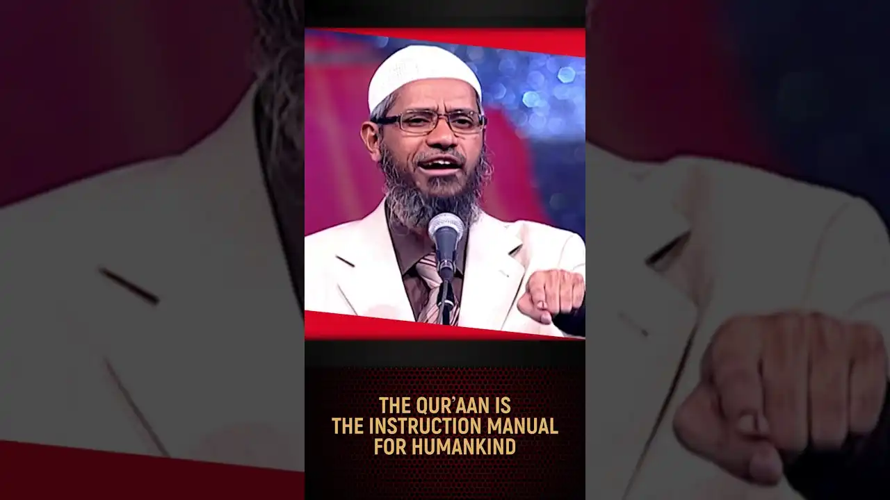 The Quran Is The Instruction Manual For Humankind - Dr Zakir Naik 13 the quran is the instruction manual for humankind - dr zakir naik