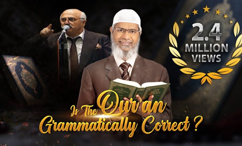 Is The Qur'An Grammatically Correct? - Dr Zakir Naik 13 is the qur'an grammatically correct? - dr zakir naik