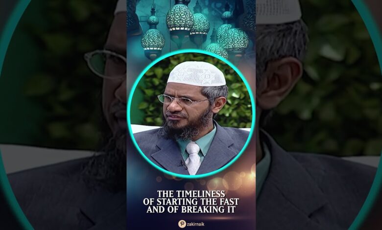 The Timeliness Of Starting The Fast And Of Breaking It - Dr Zakir Naik 13 the timeliness of starting the fast and of breaking it - dr zakir naik