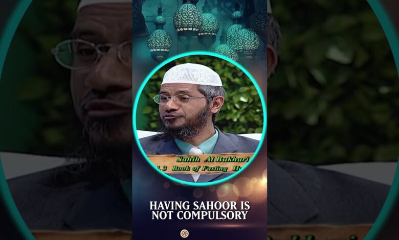 Having Sahoor Is Not Compulsory? - Dr Zakir Naik 13 having sahoor is not compulsory? - dr zakir naik