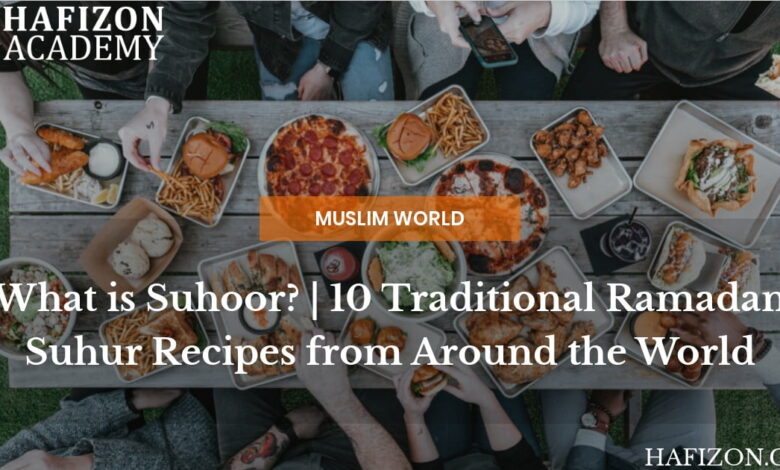 10 Traditional Ramadan Suhoor Recipes From Around The World 13 10 traditional ramadan suhoor recipes from around the world
