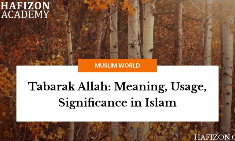 Tabarak Allah Meaning, Usage, Significance In Islam 13 tabarak allah meaning, usage, significance in islam