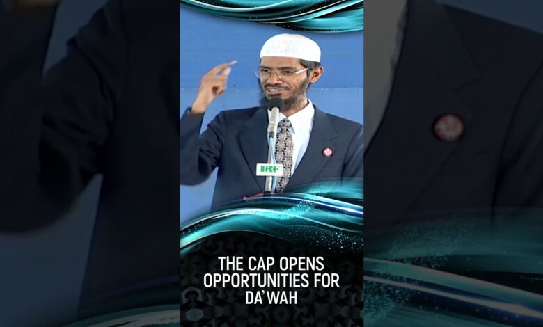 The Cap Opens Opportunities For Dawah - Dr Zakir Naik 13 the cap opens opportunities for dawah - dr zakir naik