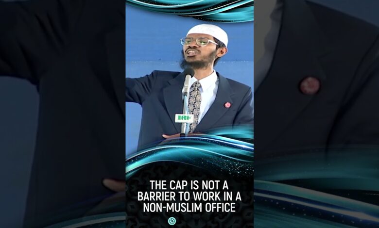 The Cap Is Not A Barrier To Work In A Non-Muslim Office - Dr Zakir Naik 13 the cap is not a barrier to work in a non-muslim office - dr zakir naik
