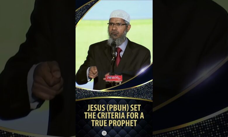 Jesus (Pbuh) Set The Criteria For A True Prophet - Dr Zakir Naik 13 jesus (pbuh) set the criteria for a true prophet - dr zakir naik