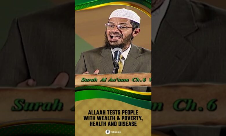 Allah Tests People With Wealth And Poverty, Health And Disease - Dr Zakir Naik 13 allah tests people with wealth and poverty, health and disease - dr zakir naik