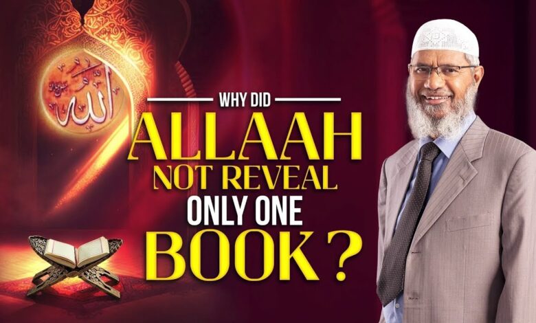 Why Did Allah Not Reveal Only One Book? - Dr Zakir Naik 13 why did allah not reveal only one book? - dr zakir naik