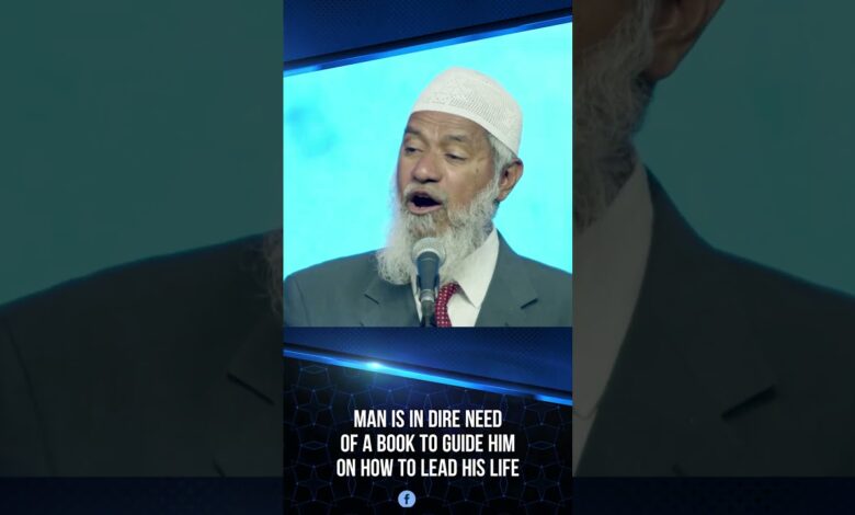 Man Is In Dire Need Of A Book To Guide Him On How To Lead His Life - Dr Zakir Naik 13 man is in dire need of a book to guide him on how to lead his life - dr zakir naik