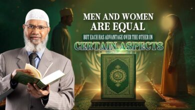 Men And Women Are Equal But Each Has Advantage Over The Other In Certain Aspects - Dr Zakir Naik 19 men and women are equal but each has advantage over the other in certain aspects - dr zakir naik