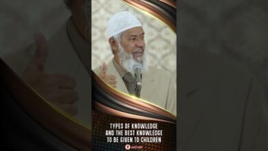 Types Of Knowledge And The Best Knowledge To Be Given To Children - Dr Zakir Naik 21 types of knowledge and the best knowledge to be given to children - dr zakir naik