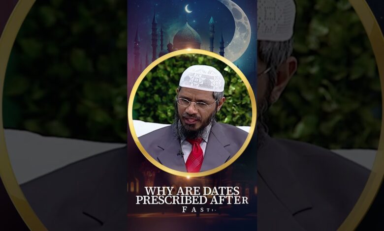 Why Are Dates Prescribed After Fasting? - Dr Zakir Naik 13 why are dates prescribed after fasting? - dr zakir naik