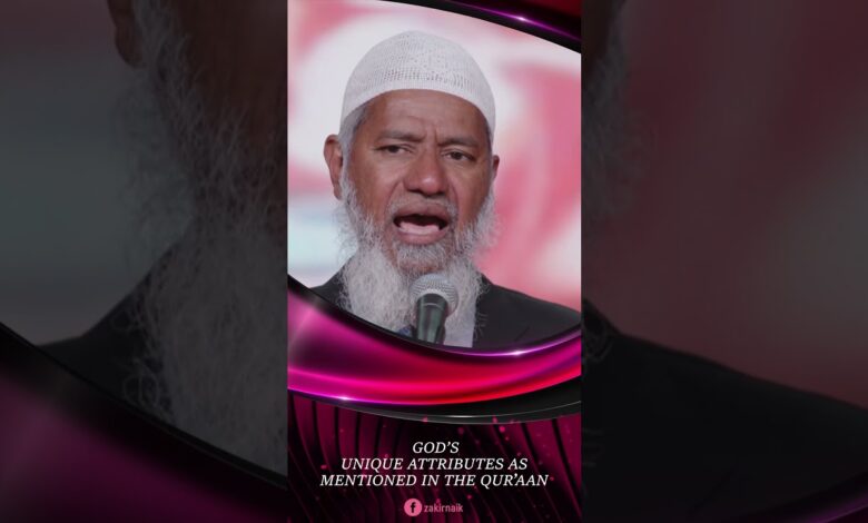God’s Unique Attributes As Mentioned In The Quran - Dr Zakir Naik 13 god’s unique attributes as mentioned in the quran - dr zakir naik