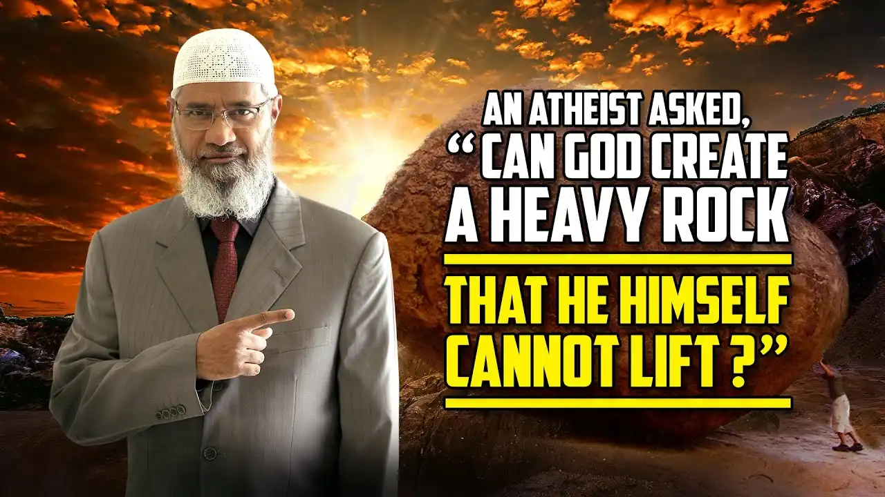 an atheist asked, “can god create a heavy rock that he himself cannot lift?" – dr zakir naik