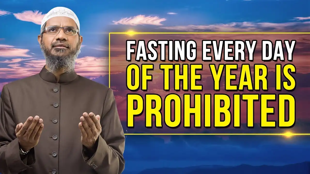 fasting every day of the year is prohibited - dr zakir naik