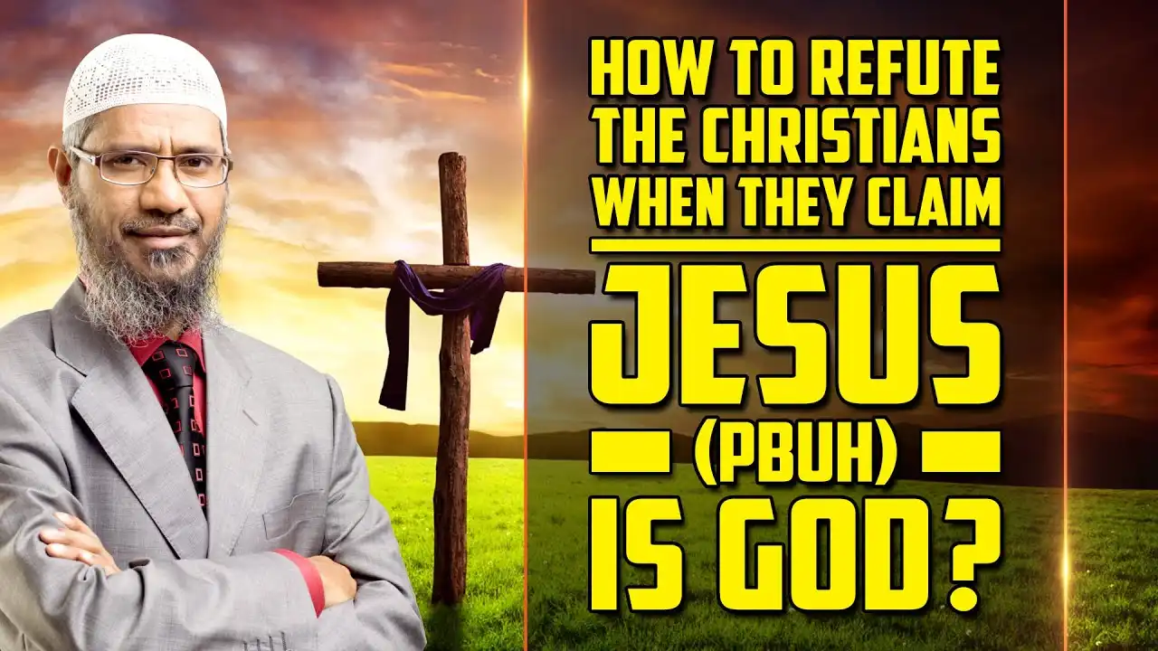 how to refute the christians when they claim jesus (pbuh) is god? — dr zakir naik