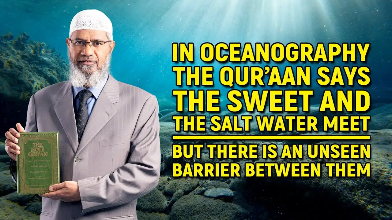 in oceanography the quran says the sweet and the salt water meet but there is an unseen barrier ...
