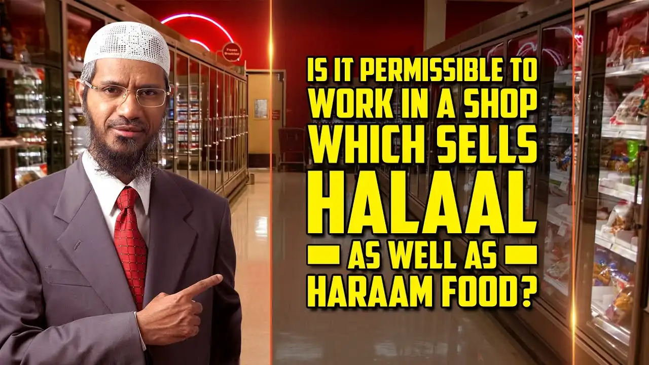 is it permissible to work in a shop which sells halaal as well as haraam food? — dr zakir naik