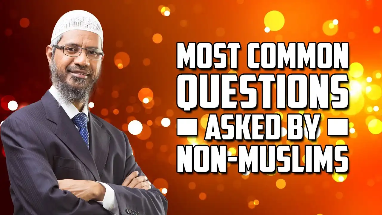 most common questions asked by non muslims - dr zakir naik