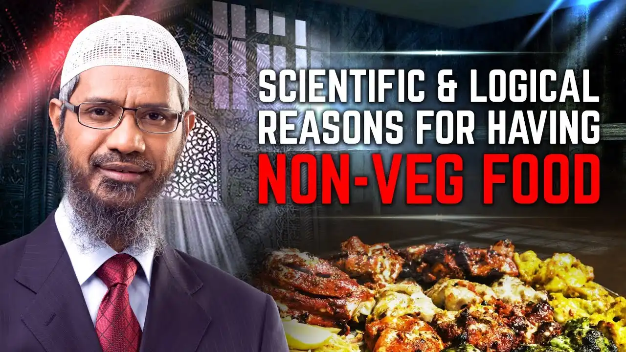 scientific & logical reasons for having non-veg food - dr zakir naik