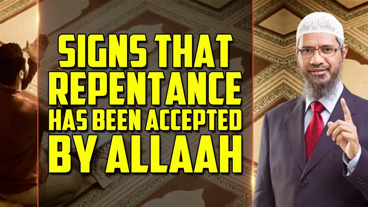 signs that repentance has been accepted by allah - dr zakir naik
