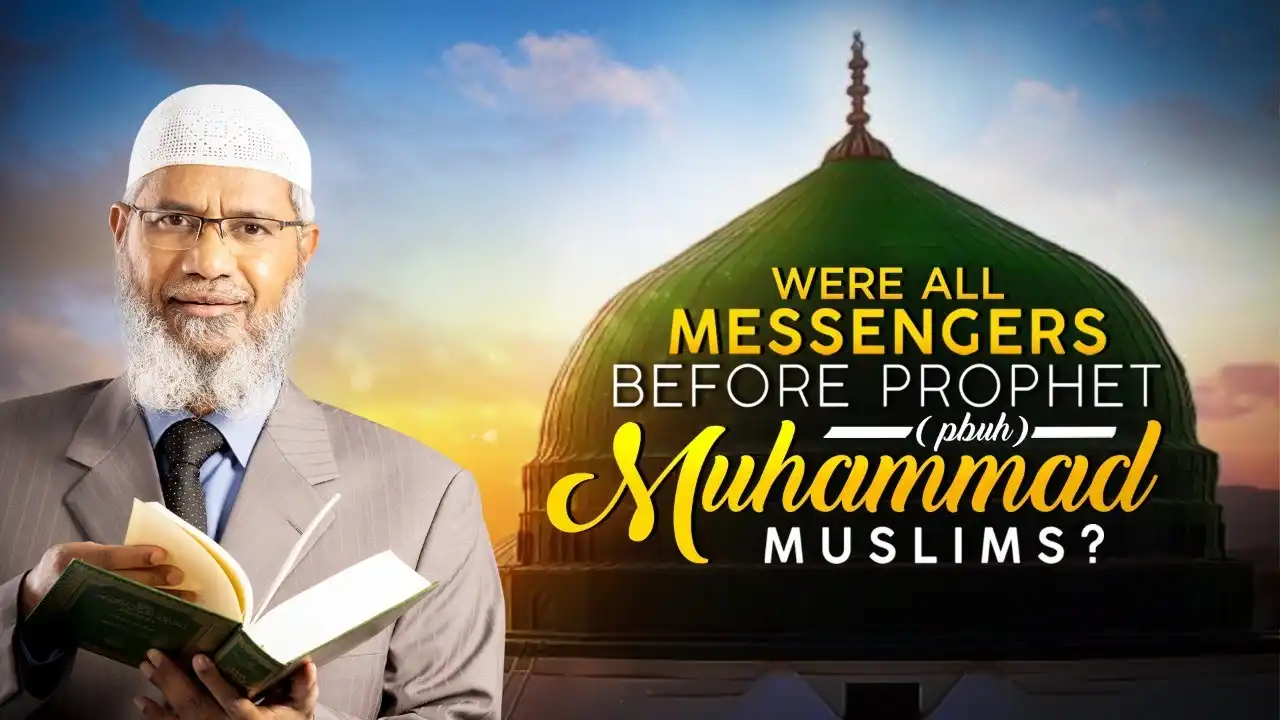 were all messengers before prophet muhammad (pbuh) muslims? - dr zakir naik
