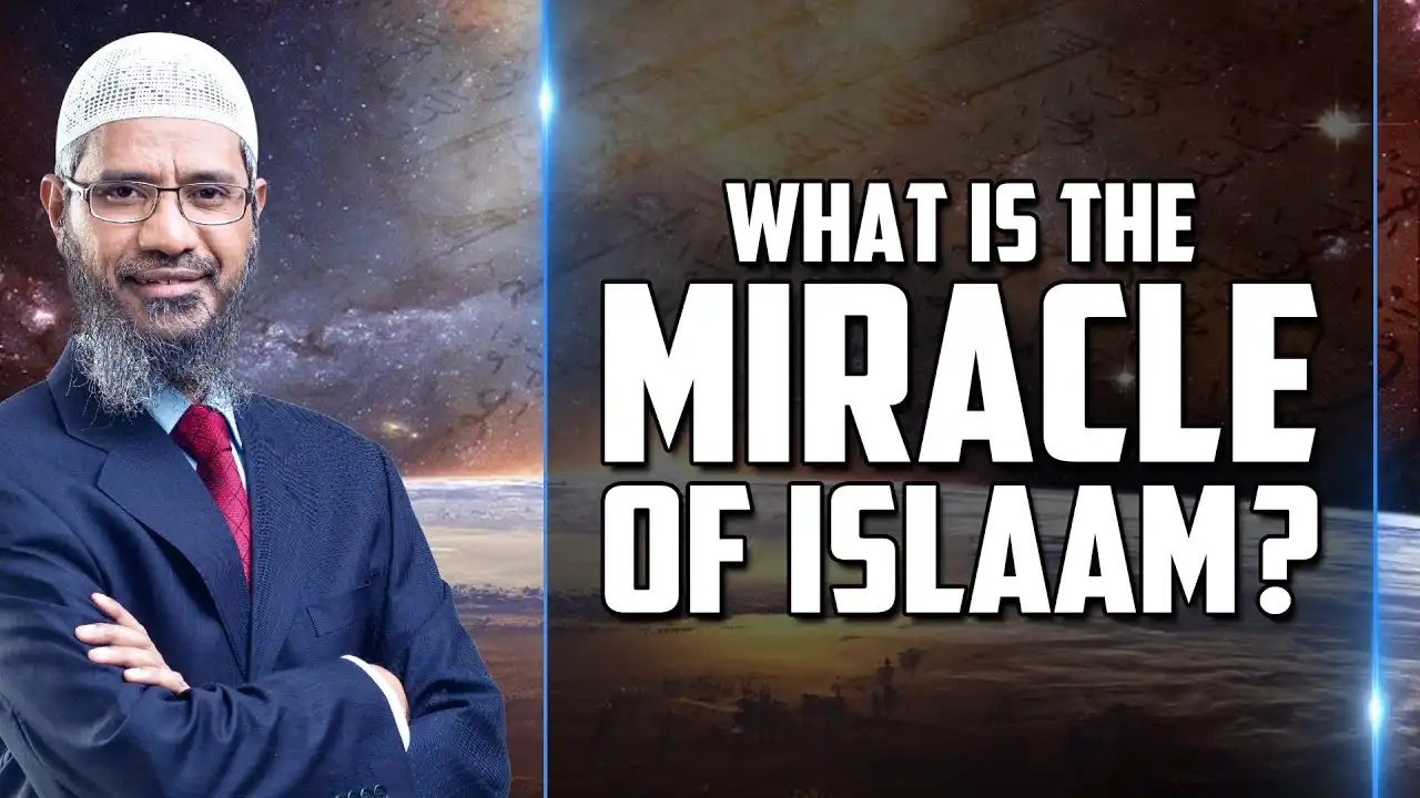 what is the miracle of islam? - dr zakir naik
