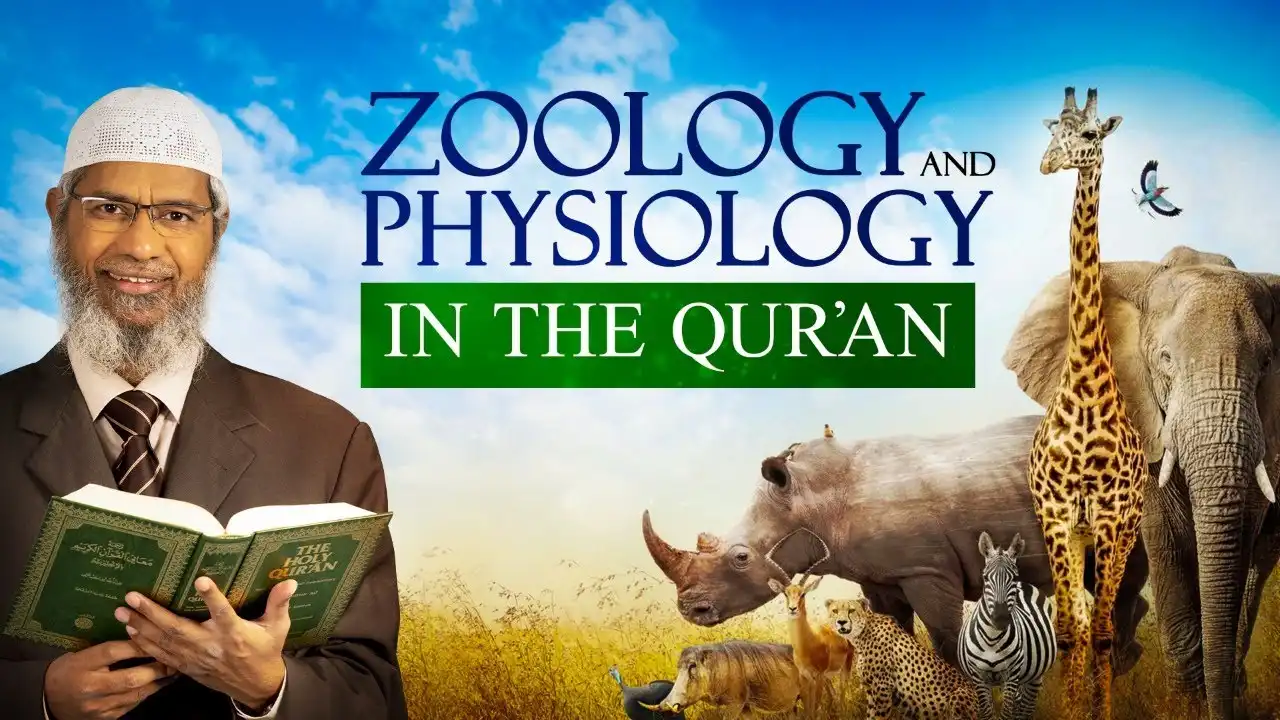 zoology and physiology in the qur'an - dr zakir naik