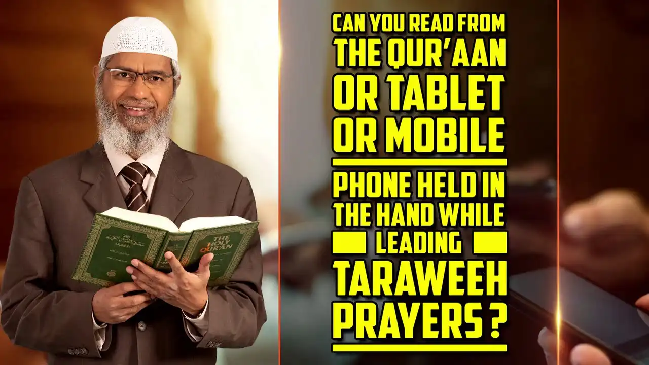 can you read from the quran or tablet or mobile phone held in the hand while leading taraweeh ...