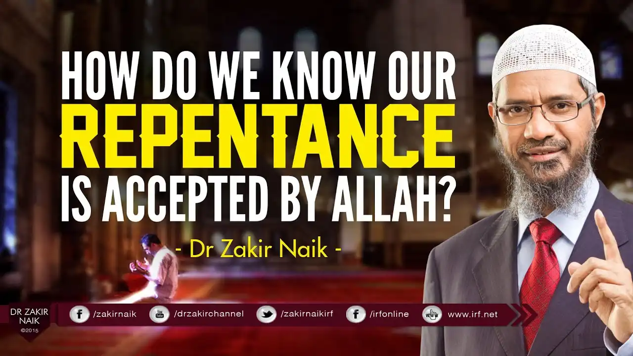 how do we know our repentance is accepted by allah? by dr zakir naik