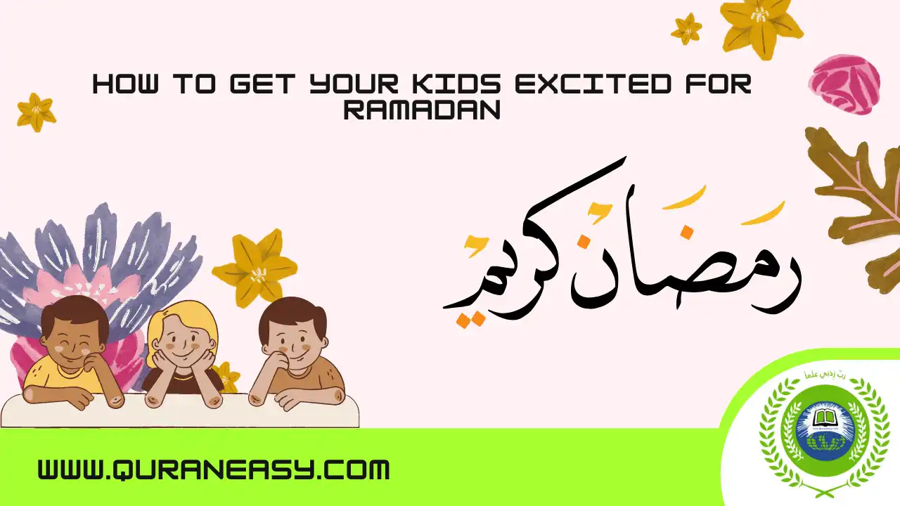 how to get your kids excited for ramadan