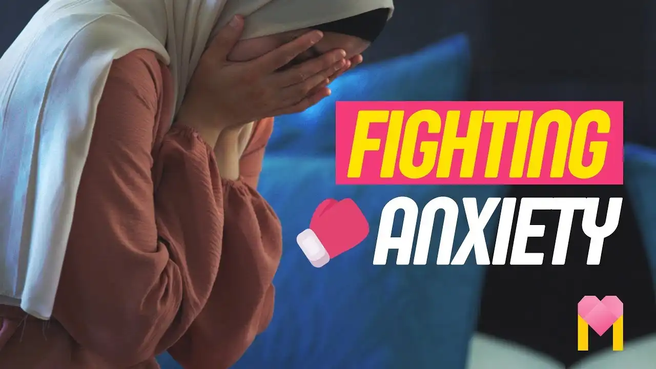 how to fight anxiety head on | the muslim lady