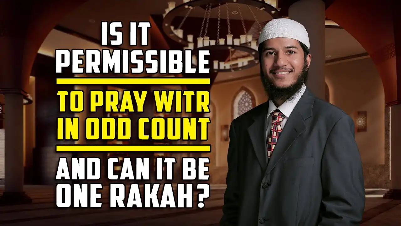 is it permissible to pray witr in odd count and can it be one rakah? — fariq zakir naik