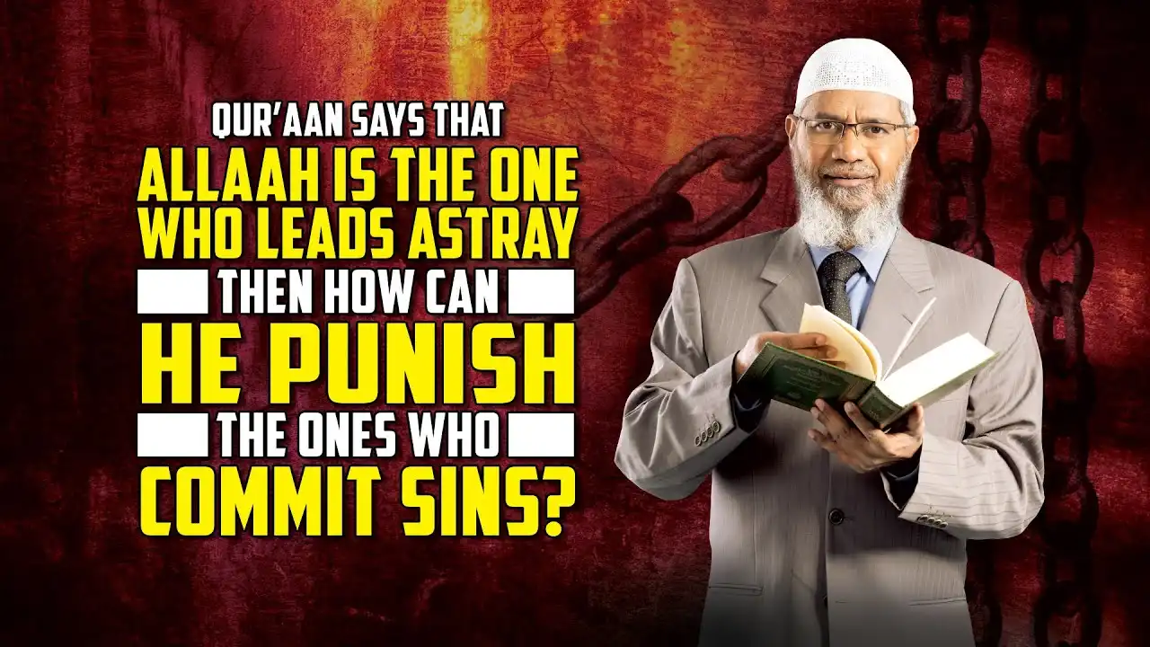quran says that allah is the one who leads astray then how can he punish the ones who commit sins?