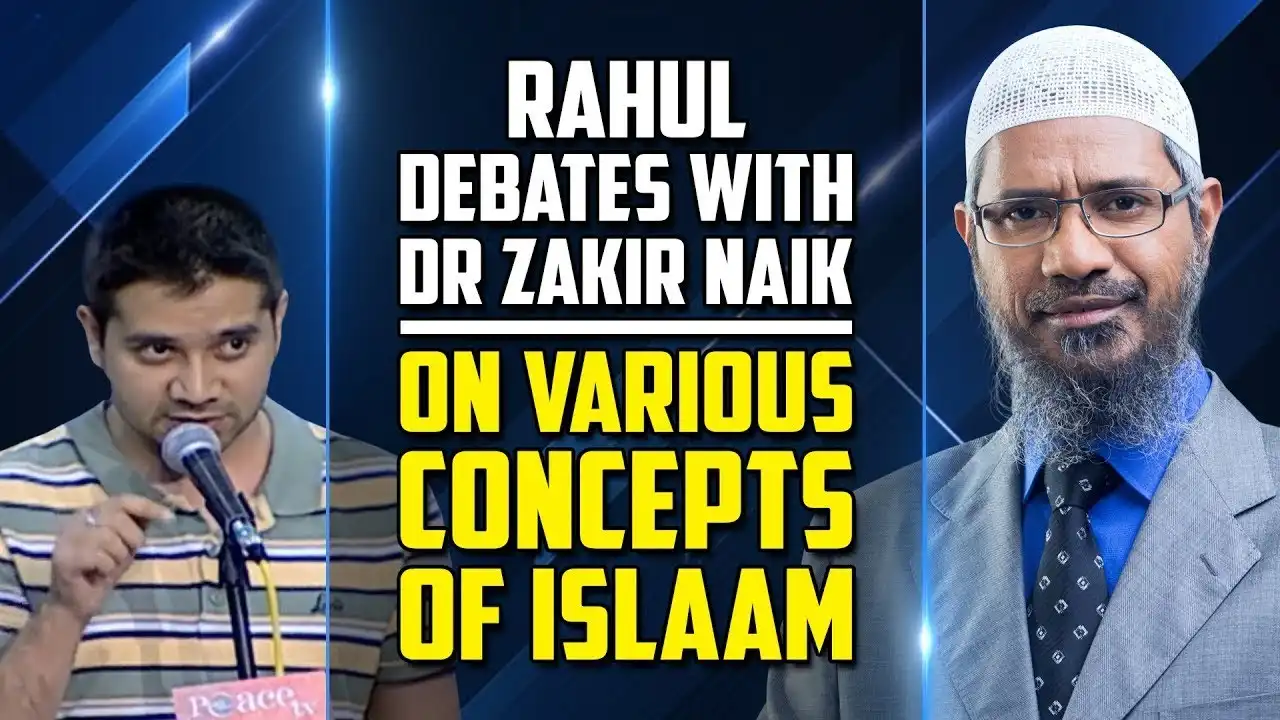 rahul debates with dr zakir naik on various concepts of islam - dr zakir naik
