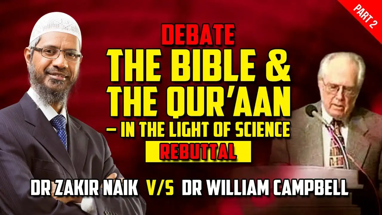 debate - the bible and the quran - in the light of science dr zakir naik v/s dr william ... - part 2