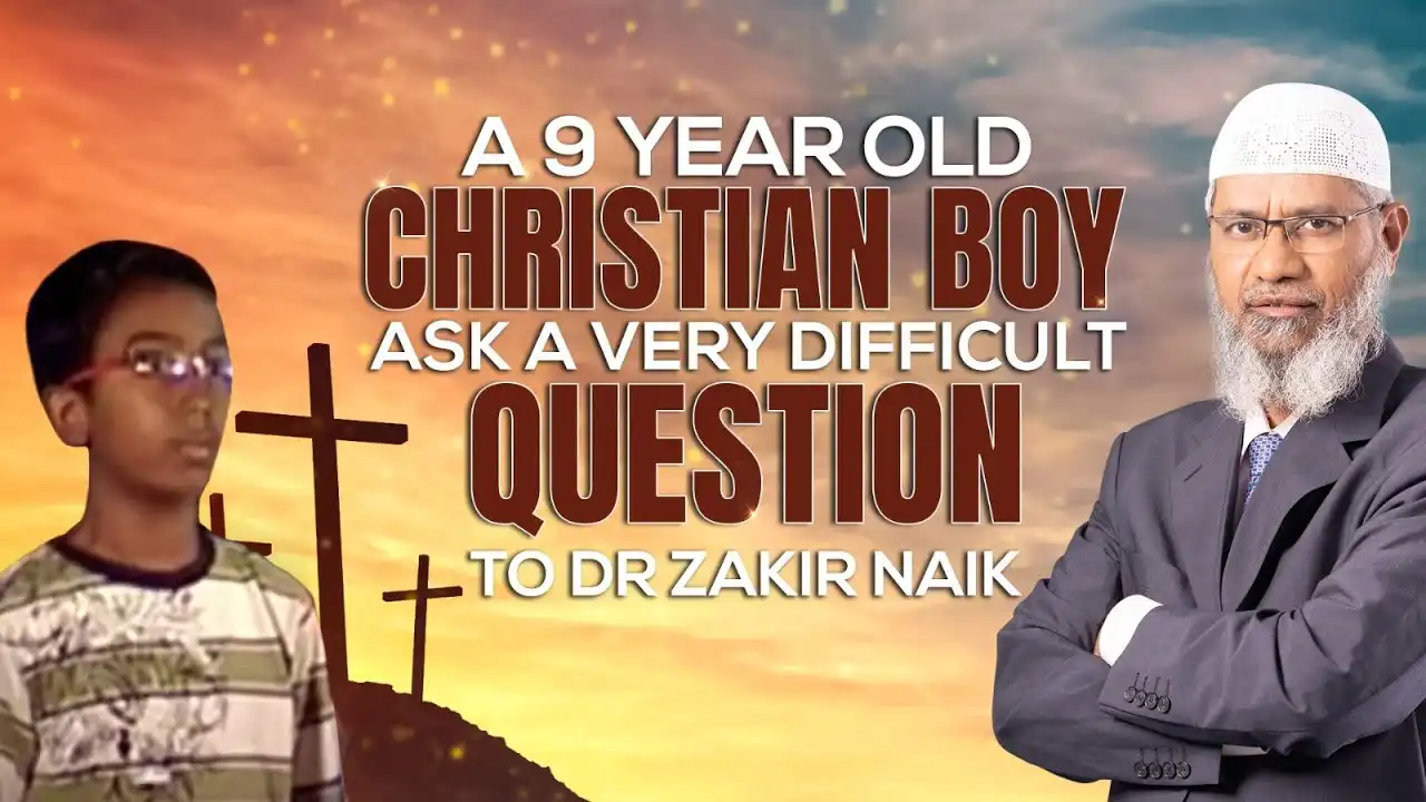a 9 year old christian boy asks a very difficult question to dr zakir naik