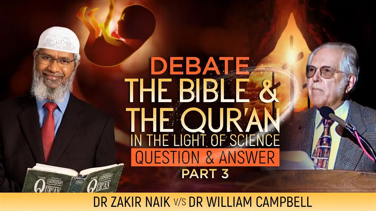 debate - the bible and the quran - in the light of science dr zakir naik v/s dr william ... - part 3