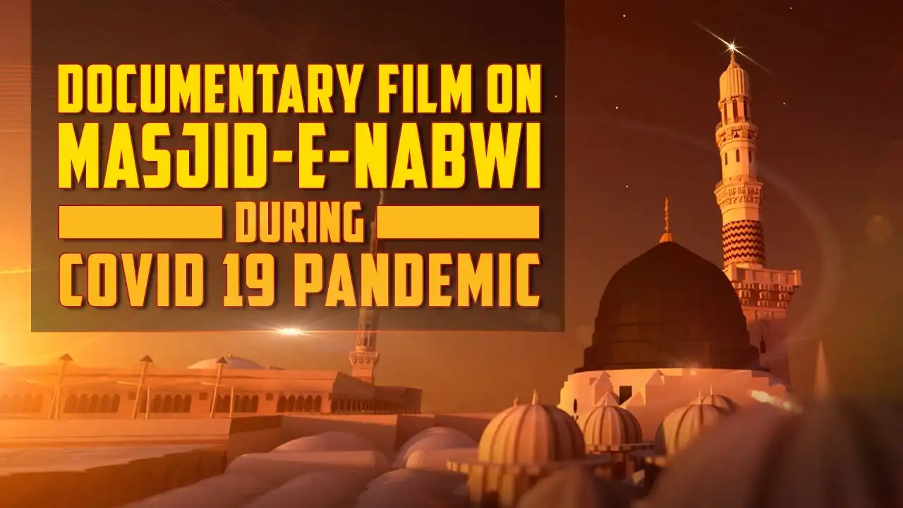 documentary film on masjid-e-nabwi during covid 19 pandemic
