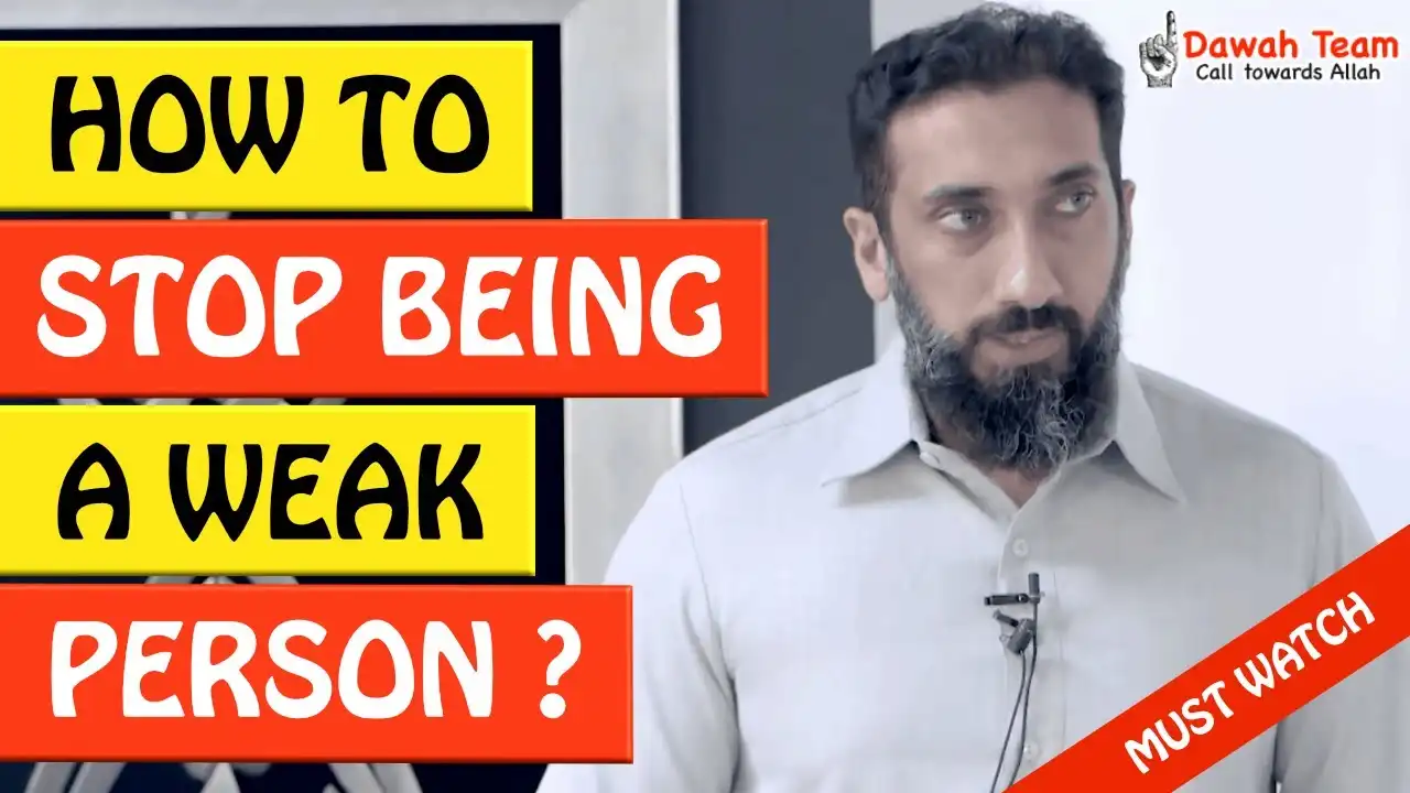 🚨how to stop being a weak person🤔 - nouman ali khan
