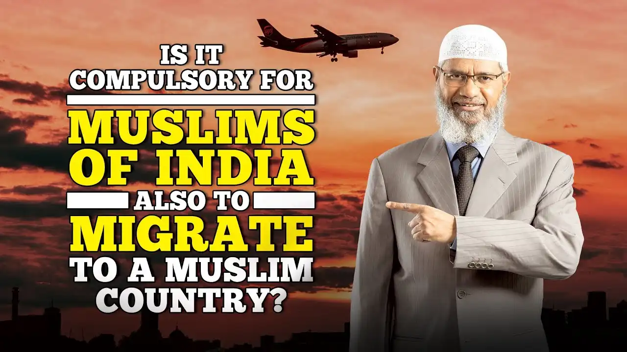 is it compulsory for muslims of india also to migrate to a muslim country? – dr zakir naik