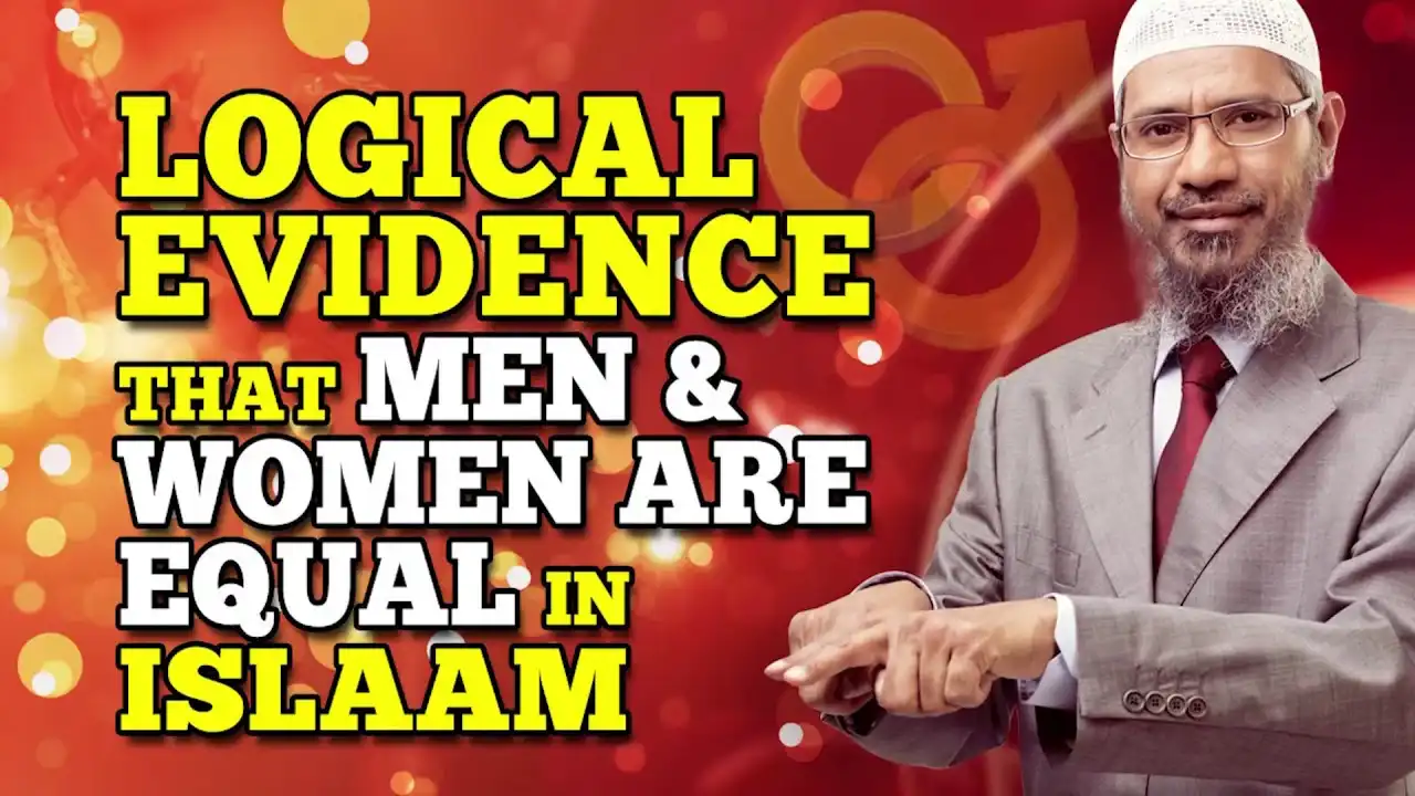 logical evidence that men and women are equal in islam - dr zakir naik