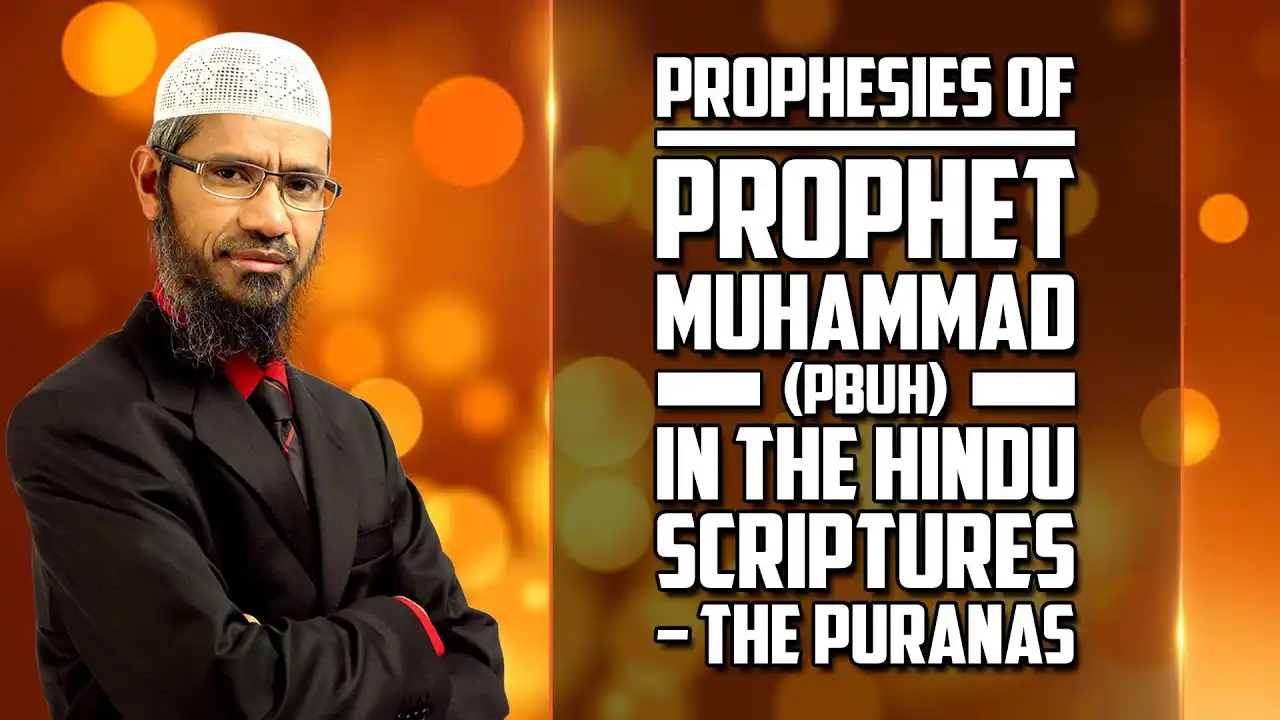 prophesies of prophet muhammad (pbuh) in the hindu scriptures – the puranas - dr zakir naik