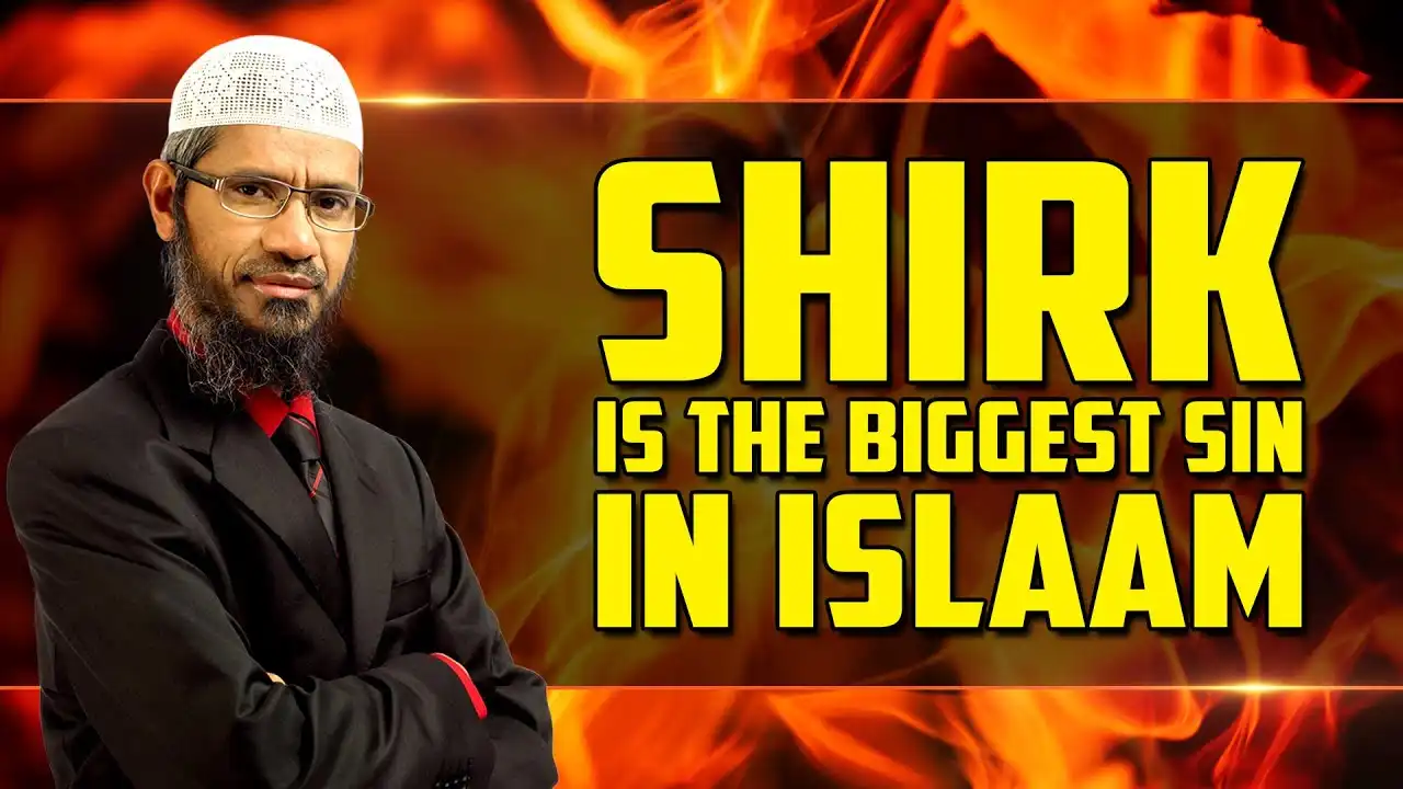 shirk is the biggest sin in islam - dr zakir naik